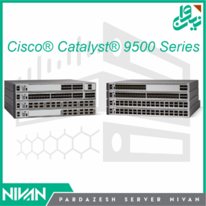 سوئیچ های کاتالیست سیسکو Cisco® Catalyst® 9500 Series